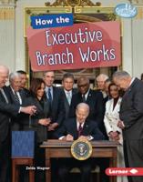 How the Executive Branch Works