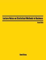 Lecture Notes on Statistical Methods in Business