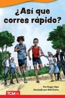 +Así Que Corres Rápido?