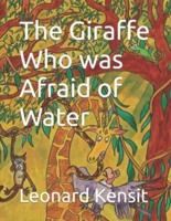 The Giraffe Who Was Afraid of Water