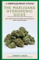 The Marijuana Hydroponic Guide:  Learn How to Grow Cannabis with Hydroponics (Urban Homesteading)