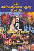 A Warrior Without Armor Part 1: The Andruszkiewicz Legacy Book 29