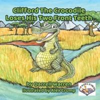 Clifford The Crocodile Loses His Two Front Teeth