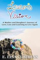 LAUREN'S VISION: A Mother and Daughter's Journey of Love, Loss and Learning to Live Again