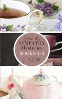 The Tea & Sympathy Mysteries: Books 1 - 3: Tea & Sympathy, A Deadly Solution, Tiffin & Tragedy