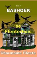 Bashoek se Flenterhuis: Boek 9