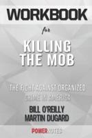Workbook on Killing the Mob:The Fight Against Organized Crime in America (Fun Facts & Trivia Tidbits)