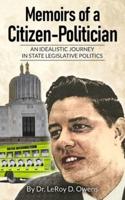 Memoirs of a Citizen-Politician: An Idealistic Journey in State Legislative Politics