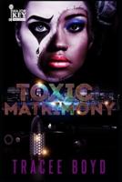 Toxic Matrimony