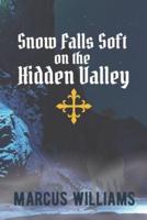 Snow Falls Soft on the Hidden Valley: A Western Novel