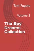 The Spy Dreams Collection: Volume 2