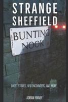 Strange Sheffield: Ghost Stories, UFO Sightings, and more all from the Steel City
