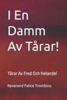 I En Damm Av Tårar!: Tårar Av Fred Och Helande!