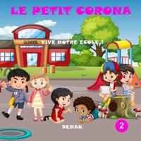 LE PETIT CORONA: VIVE NOTRE ÉCOLE !