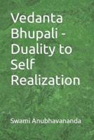 Vedanta Bhupali - Duality to Self Realization