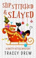 Slip-Stitched & Slayed: A Humorous & Heart-warming Cozy Mystery
