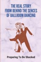 The Real Story From Behind The Sences Of Ballroom Dancing