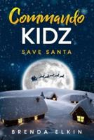 Commando KidZ Save Santa