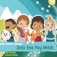 Mini Magic Makers: Into the Fey Wilds
