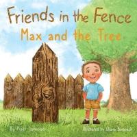 Friends in the Fence - Max and the Tree