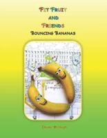 FIT FRUIT AND FRIENDS : Bouncing Bananas