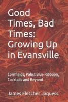 Good Times, Bad Times: Growing Up in Evansville