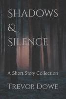 Shadows & Silence: A Short Story Collection