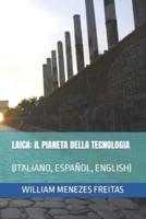 LAICA: IL PIANETA DELLA TECNOLOGIA: (ITALIANO, ESPAÑOL, ENGLISH)