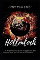 Höllenloch: Ein Roman über die Widrigkeiten der Jugend und mörderische Dämonen