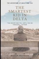 The smartest kid in delta: The adventure of Kelly and you