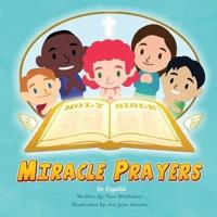 Miracle Prayers En Espanol: Oraciones Milagrosas