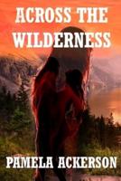 Across the Wilderness : Book 1 -- Large Print