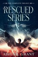 The Rescued Series: The Complete Trilogy (A YA Angel Romance)