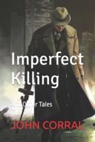 Imperfect Killing: And Other Tales