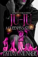Ju-Ju: A Queen Pin's Story: Volume 2