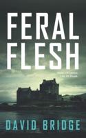 Feral Flesh: A Mystery/Suspense Short Story