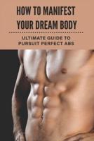 How To Manifest Your Dream Body