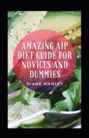 Amazing Aip Diet Guide For Novices And Dummies
