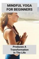 Mindful Yoga For Beginners