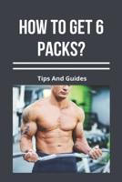 How To Get 6 Packs?