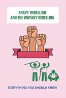 Shays' Rebellion And The Whiskey Rebellion