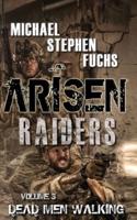 ARISEN : Raiders, Volume 3 - Dead Men Walking