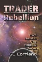 Trader - Rebellion: Third Novel in the Trader Series
