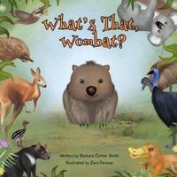 What's That Wombat?: A Funny Rhyming, Read Aloud Picture Book for Kids ages 0-5