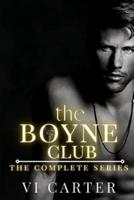 The Boyne Club: Complete Series : DARK KIDNAPPING, ARRANGED MARRIAGE, FORBIDDEN ROMANCE