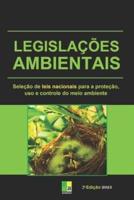 Legislações Ambientais: seleção de leis nacionais para a proteção, uso e controle do meio ambiente