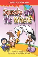 Squeaky and the whistle