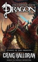 Flight of the Dragon: The Chronicles of Dragon - Book 15: Heroic YA Fantasy Adventure
