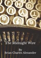 The Midnight Wire: A Collection of Short Stories