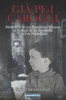 Giâ Pe-i Carroggi: Memorie di un Bambino Vivace ai Tempi della Seconda Guerra Mondiale